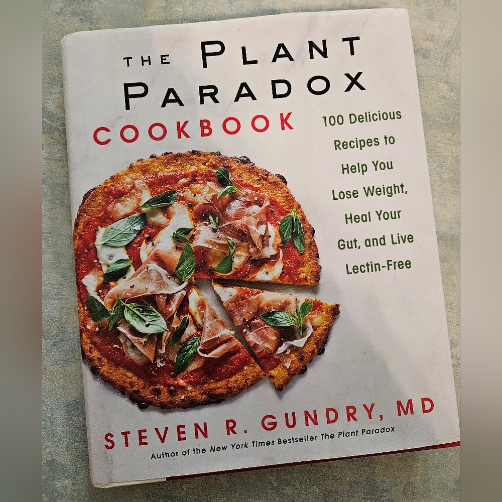 The Plant Paradox Cookbook 100 Recipes by Steven Gundry, MD Gluten&Lectin Free